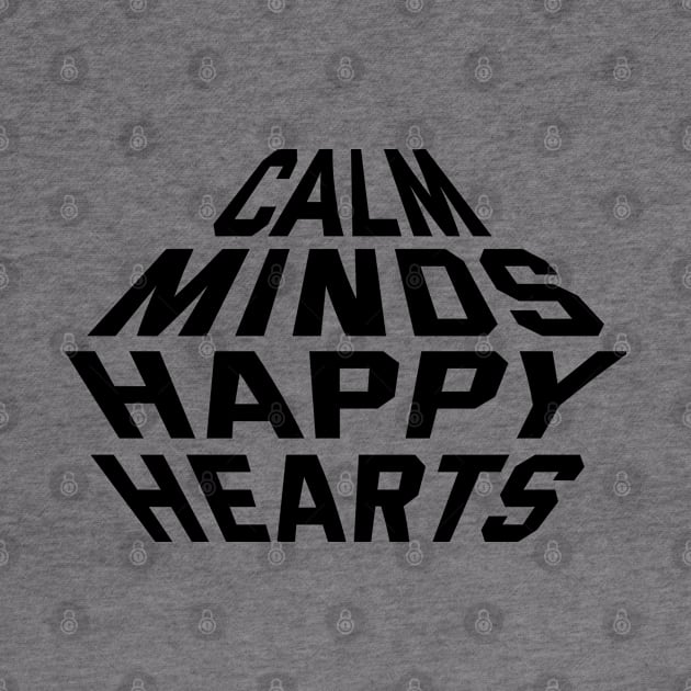 Calm Minds Happy Hearts by Texevod